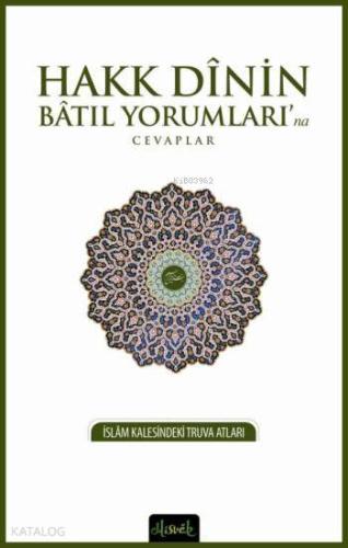 Hakk Dinin Batıl Yorumları na Cevaplar