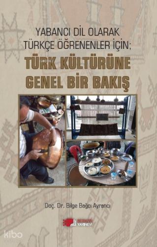 Yabancı Dil Olarak Türkçe Öğrenenler İçin Türk Kültürüne Genel Bir Bakış
