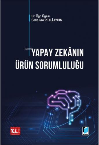 Yapay Zekânın Ürün Sorumluluğu