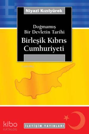 Birleşik Kıbrıs Cumhuriyeti Doğmamış Bir Devletin Tarihi