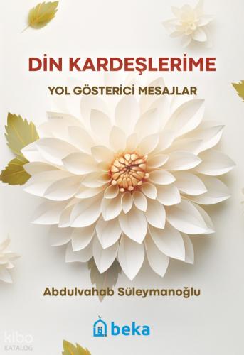 Din Kardeşlerime Yol Gösterici Mesajlar