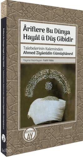 Ariflere Bu Dünya Hayal ü Düş Gibidir