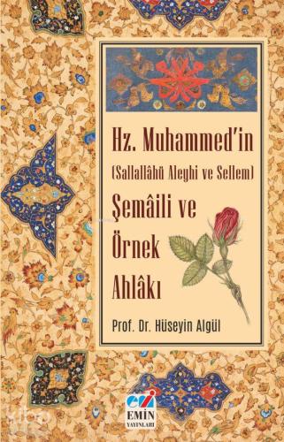 Hz Muhammed in S A S Şemâili ve Örnek Ahlâkı