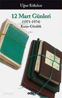12 Mart Günleri 1971 1974 Karşı Günlük