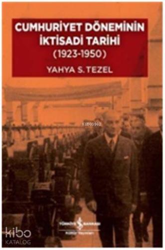 Cumhuriyet Döneminin İktisadi Tarihi