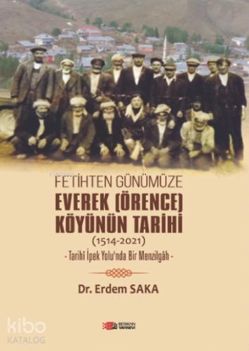 Fetihten Günümüze Everek Örence Köyünün Tarihi 1514 2021