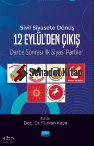 SİVİL SİYASETE DÖNÜŞ 12 EYLÜL DEN ÇIKIŞ Darbe Sonrası İlk Siyasi Partiler