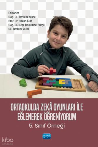 ORTAOKULDA ZEKÂ OYUNLARI İLE EĞLENEREK ÖĞRENİYORUM 5 Sınıf Örneği
