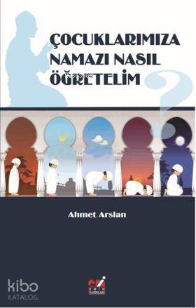 Çocuklarımıza Namazı Nasıl Öğretelim