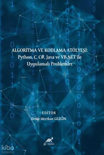 Algoritma ve Kodlama Atölyesi Python C C Java ve VB NET ile Uygulamalı Problemler