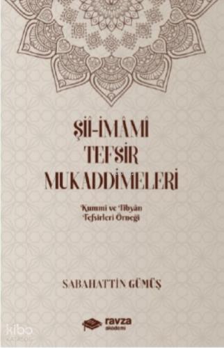 Şii İmami Tefsir Mukaddimeleri Kummi ve Tibyan Tefsirleri Örneği