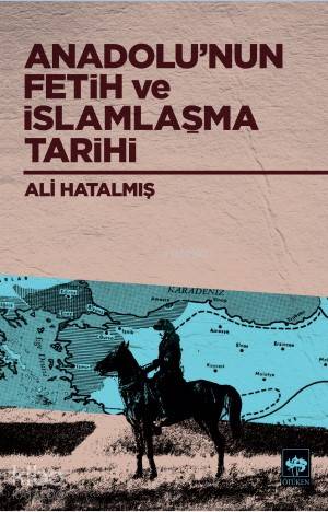 Anadolu nun Fetih ve İslamlaşma Tarihi