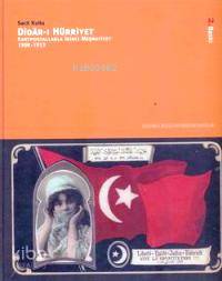 Didar ı Hürriyet Kartpostallarla İkinci Meşrutiyet 1908 1913