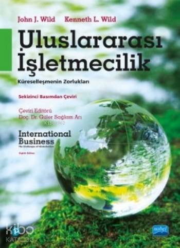 ULUSLARARASI İŞLETMECİLİK Küreselleşmenin Zorlukları INTERNATIONAL BUSINESS The Challenges of Globalization