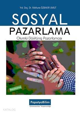 Sosyal Pazarlama Olumlu Davranış Pazarlaması