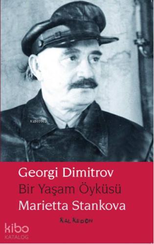 Georgi Dimitrov Bir Yaşam Öyküsü