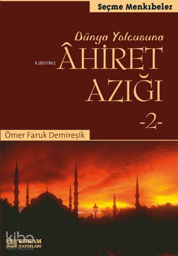 Dünya Yolcusuna Ahiret Azığı 2