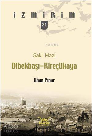 Saklı Mazi Dibekbaşı Kireçlikaya