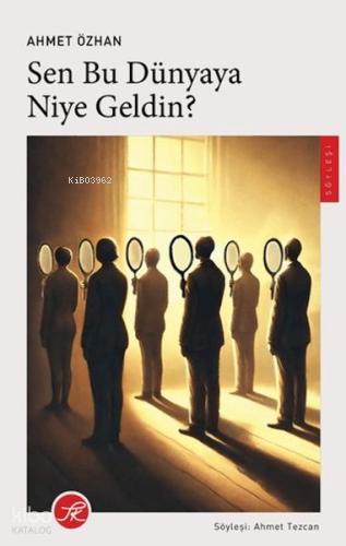 Sen Bu Dünyaya Niye Geldin