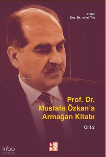 Prof Dr Mustafa Özkan a Armağan Kitabı 2