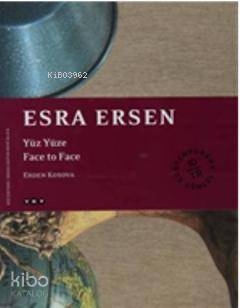Esra Ersen Yüz Yüze Face to Face