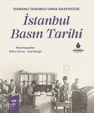 Osmanlı İstanbul unda Gazetecilik İstanbul Basın Tarihi Cilt 1