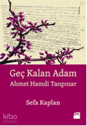 Geç Kalan Adam Ahmet Hamdi Tanpınar