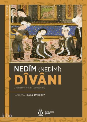 Nedîm Nedîmî Dîvânı İnceleme Metin Tıpkıbasım