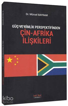Güç ve Kimlik Perspektifinden Çin Afrika İlişkileri