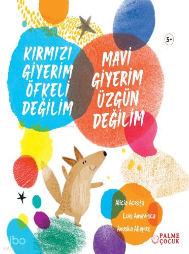 Kırmızı Giyerim Öfkeli Değilim Mavi Giyerim Üzgün Değilim