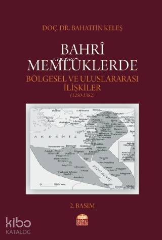 Bahri Memlüklerde Bölgesel ve Uluslararası İlişkiler 1250 1382