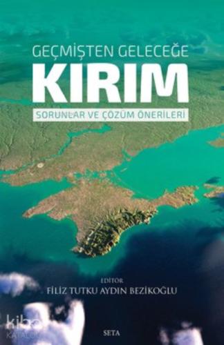 Geçmişten Geleceğe Kırım Sorunlar ve Çözüm Önerileri