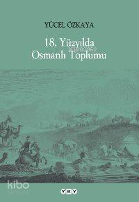 18 Yüzyılda Osmanlı Toplumu