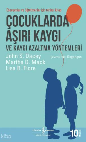 Çocuklarda Aşırı Kaygı ve Kaygı Azaltma Yöntemleri
