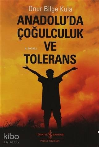 Anadolu da Çoğulculuk ve Tolerans