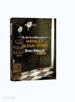 Ölü Bir Kızın Maceraları 1 Hayalet Olduk İyi Mi