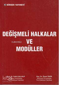 Değişmeli Halkalar ve Modüller Prof Dr Fethi Çallıalp Doç Dr Ünsal Tekir