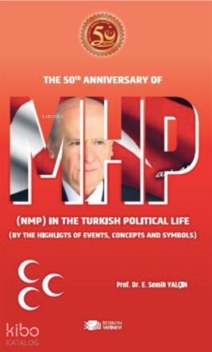 The 50th Anniversary Of Mhp NMP In The Turkish Political Life BY The Highlights Of Events Concep E Semih Yalçın 15 İndirim