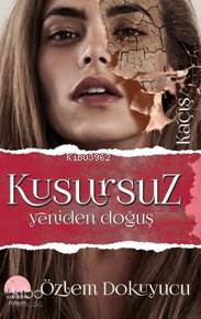 Kusursuz Kaçış Yeniden Doğuş