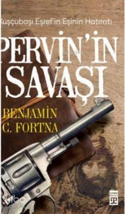 Kuşçubaşı Eşref in Eşi Pervin in Savaşı