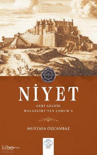 Niyet Geri Geldik Malazgirt ten Çorum a