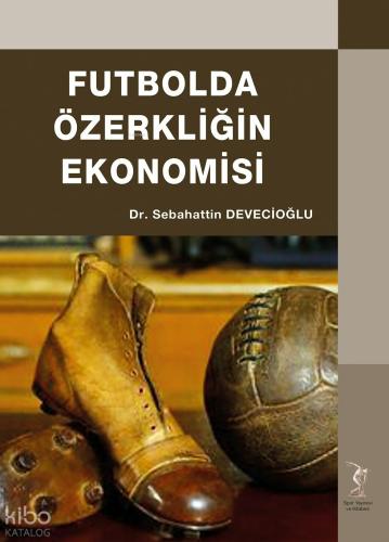 Futbolda Özerkliğin Ekonomisi