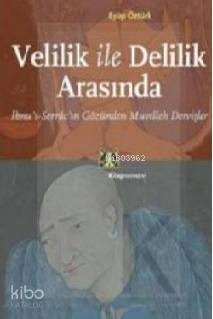 Velilik ve Delilik Arasında