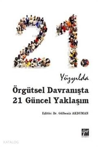 21 Yüzyılda Örgütsel Davranışta 21 Güncel Yaklaşım