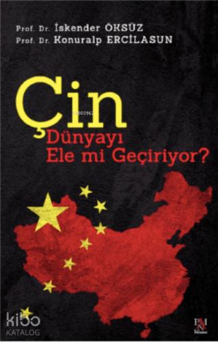 Çin Dünyayı Ele mi Geçiriyor