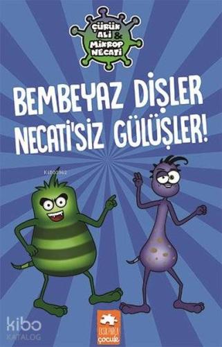 Bembeyaz Dişler Necati siz Gülüşler Çürük Ali Mikrop Necati