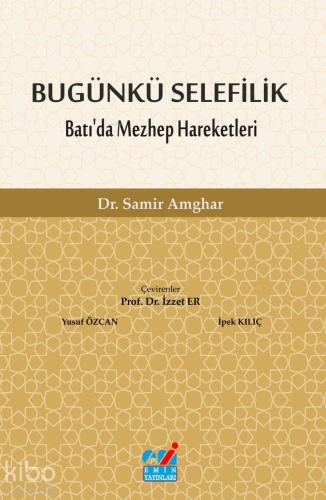 BUGÜNKÜ SELEFİLİK Batı da Mezhep Hareketleri