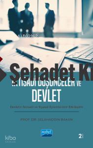 İktisadi Düşünceler ve Devlet Devletin İktisadi ve Siyasal Eylemlerinin Etkileşimi