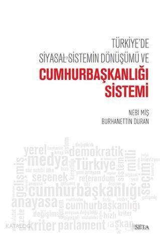 Türkiye de Siyasal Sistemin Dönüşümü ve Cumhurbaşkanlığı Sistemi