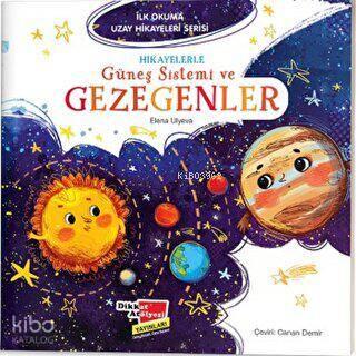 Hikayelerle Güneş Sistemi ve Gezegenler İlk Okuma Uzay Hikayeleri Serisi